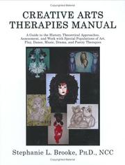 Cover of: Creative Arts Therapies Manual: A Guide to the History, Theoretical Approaches, Assessment, And Work With Special Populations of Art, Play, Dance, Music, Drama, And Poetry Therapies