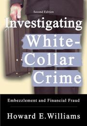 Cover of: Investigating White-collar Crime by Howard E. Williams, Howard E. Williams