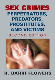 Cover of: Sex Crimes: Perpetrators, Predators, Prostitutes, And Victims