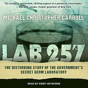 Cover of: Lab 257 Lib/E: The Disturbing Story of the Government's Secret Germ Laboratory