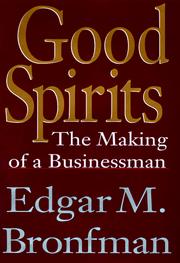 Cover of: Good spirits by Edgar M. Bronfman