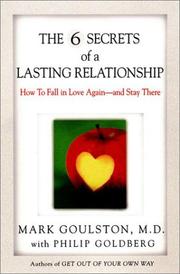 Cover of: The 6 Secrets of a Lasting Relationship by Mark Goulston M.D., Philip Goldberg