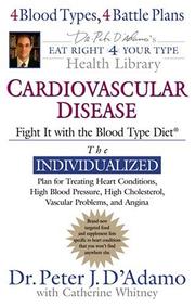 Cover of: Cardiovascular Disease: Fight it (Eat Right 4 (for) Your Type Health Library)
