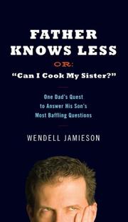 Cover of: Father Knows Less, Or: "Can I Cook My Sister?"
