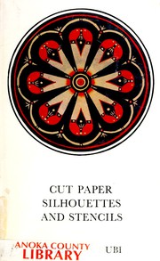 Cover of: Cut paper, silhouettes and stencils: an instruction book.