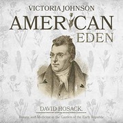 Cover of: American Eden Lib/E: David Hosack, Botany, and Medicine in the Garden of the Early Republic