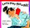 Cover of: Let's play rough