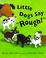 Cover of: Little Dogs Say Rough!