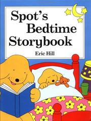 Cover of: Spot's bedtime storybook by Eric Hill