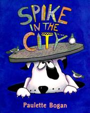Cover of: Spike in the city by Paulette Bogan