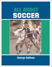 Cover of: All about Soccer by George Sullivan, George Sullivan