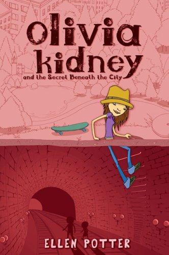 Olivia Kidney and the Secret Beneath the City (Olivia Kidney) by Ellen Potter