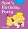 Cover of: Spot's Birthday Party (Spot)