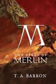 Cover of: The Fires of Merlin by T. A. Barron