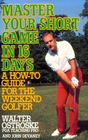 Cover of: Master your short game in 16 days: a how-to guide for the weekend golfer