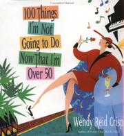 Cover of: 100 things I'm not going to do now that I'm over 50