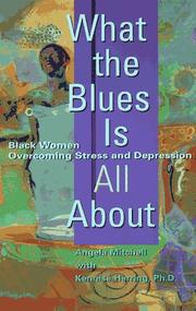 Cover of: What the blues is all about: Black women overcoming stress and depression