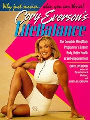 Cover of: Cory Everson's lifebalance: the complete mind/body program for a leaner body, better health, and self-empowerment