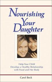 Cover of: Nourishing Your Daughter: Help your Child Develop a Healthy Relationship with Food and her Body