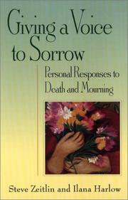 Cover of: Giving a Voice to Sorrow: Personal Responses to Death and Mourning