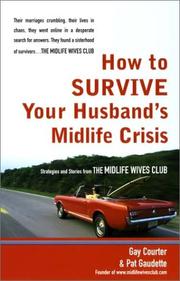 Cover of: How to Survive Your Husband's Midlife Crisis by Gay Courter, Pat Gaudette