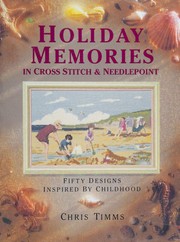 Holiday Memories in Cross Stitch and Needlepoint by Chris Timms