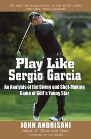 Cover of: Play Like Sergio Garcia by John Andrisani