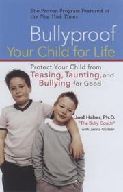 Cover of: Bullyproof Your Child For Life by Joel Haber, Jenna Glatzer