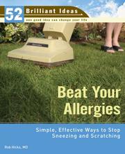 Cover of: Beat Your Allergies (52 Brilliant Ideas): Simple, Effective Ways to Stop Sneezing and Scratching (52 BRILLIANT IDEAS)
