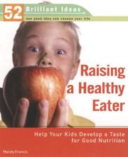 Cover of: Raising a Healthy Eater (52 Brilliant Ideas): Help Your Kids Develop a Taste for Good Nutrition