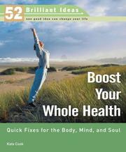 Cover of: Boost Your Whole Health (52 Brilliant Ideas): Quick Fixes for the Body, Mind, and Soul (52 BRILLIANT IDEAS)