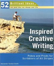 Cover of: Inspired Creative Writing (52 Brilliant Ideas): Pokes and Prods for Scribblers of All Stripes (52 BRILLIANT IDEAS)