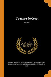 Cover of: L'Oeuvre de Corot; Volume 3 by Alfred Robaut, Jean-Baptiste-Camille Corot, Etienne Moreau-Nélaton