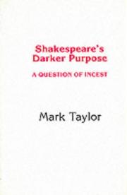 Cover of: Shakespeare's darker purpose by Taylor, Mark