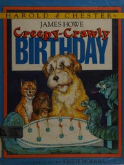 Cover of: Harold & Chester in Creepy-Crawly Birthday by 