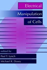 Electrical manipulation of cells by M. R. Davey, Paul T. Lynch, M.R. Davey