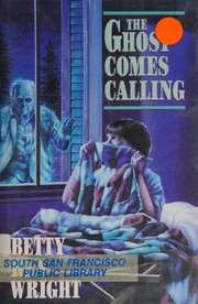 Cover of: The ghost comes calling by Betty Ren Wright