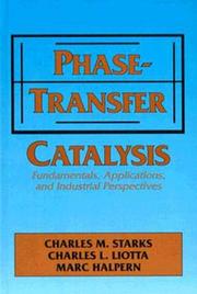 Cover of: Phase-transfer catalysis by Charles M. Starks