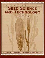 Principles of seed science and technology by L. O. Copeland, Lawrence O. Copeland, Miller F. McDonald