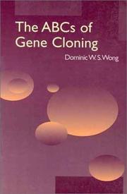 Cover of: The ABCs of gene cloning by Dominic W. S. Wong