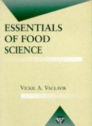 Essentials of food science by Vickie Vaclavik, Vickie A. Vaclavik, Elizabeth W. Christian