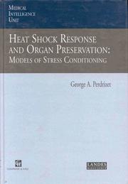 Cover of: Heat shock response and organ preservation by George Alfred Perdrizet