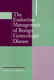 Cover of: The endocrine management of benign gynecologic disease by edited by Alvin F. Goldfarb.