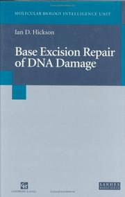 Cover of: Base excision repair of DNA damage by Ian D. Hickson.