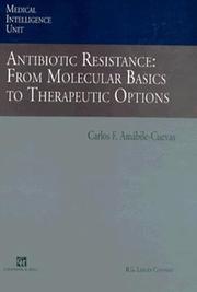 Cover of: Antibiotic resistance: from molecular basics to therapeutic options