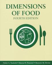 Cover of: Dimensions of food by Vickie Vaclavik, Ph.D., R.D., Vickie A. Vaclavik, M.S., Marcia H. Pimentel, Ph.D., Marjorie M. Devine, Vickie Vaclavik