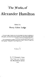 Cover of: The works of Alexander Hamilton