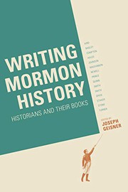 Writing Mormon History by Joseph Geisner