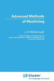 Advanced methods of machining by J. A. McGeough