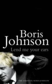 Cover of: Lend Me Your Ears by Boris Johnson